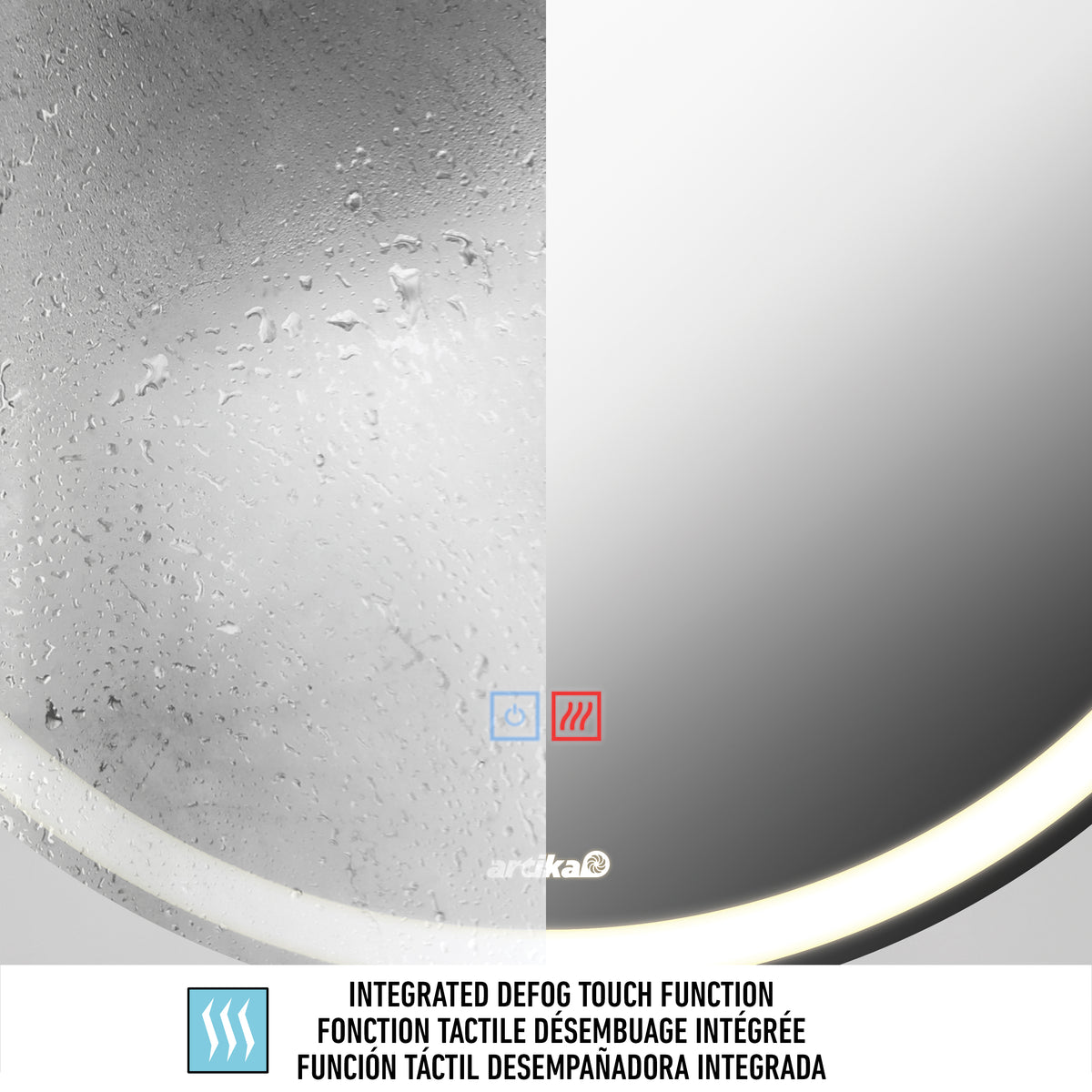 A round mirror shows a clear side and a foggy side with condensation. A light strip runs along the edge. Text below reads “Integrated defog touch function” in English, French, and Spanish, with icon and brand name “Artika.”.